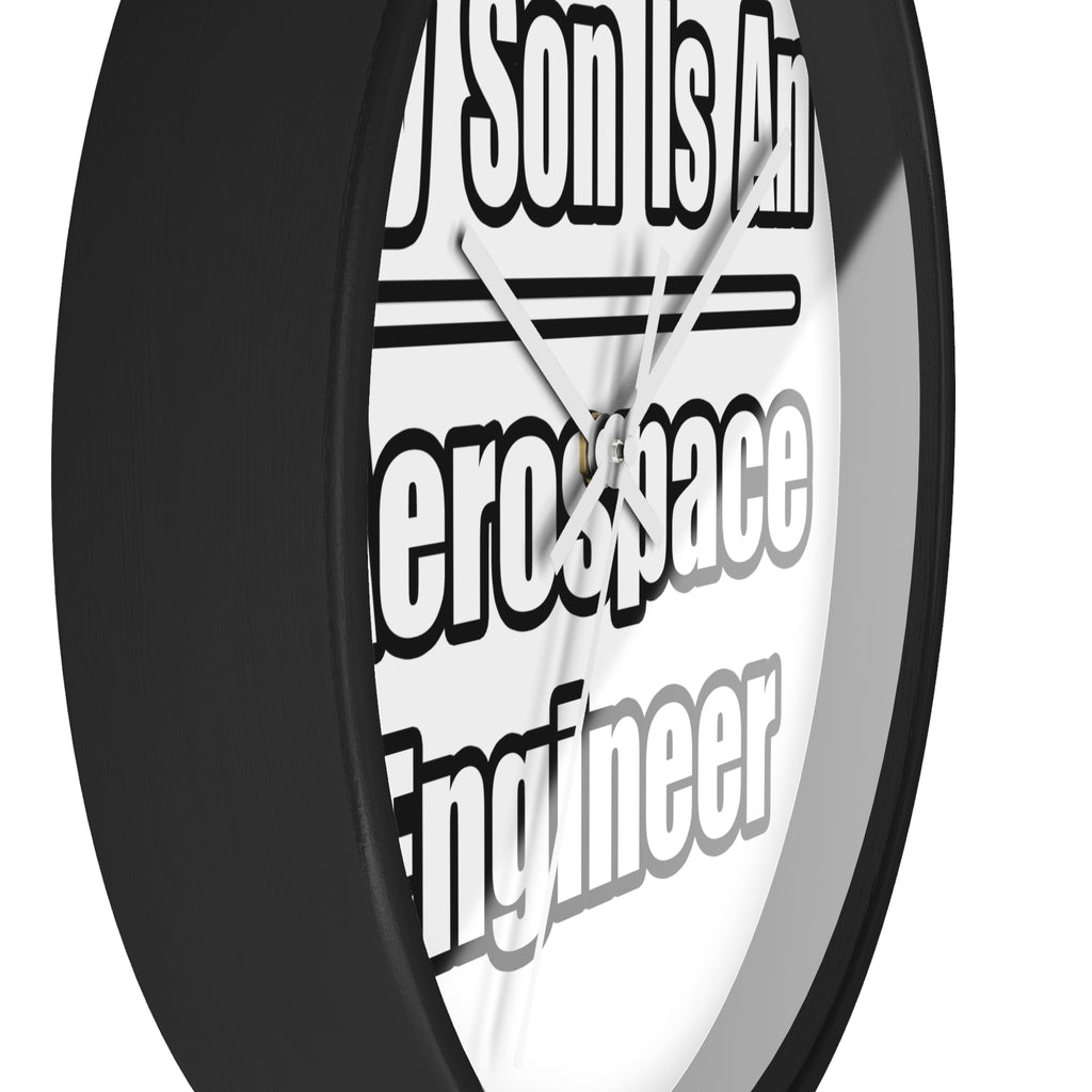 My Son Is An Aerospace Engineer - Wall Clock
