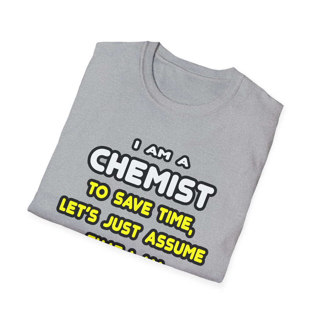 Funny Chemist T Shirts and Gifts - Unisex Softstyle T-Shirt
