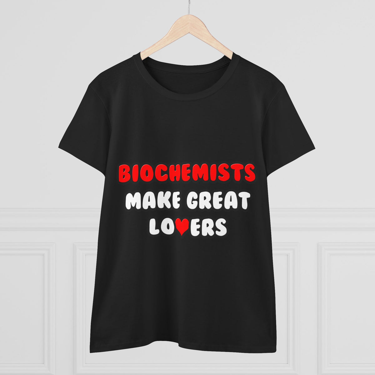 Biochemists Make Great Lovers - Women's Midweight Cotton Tee