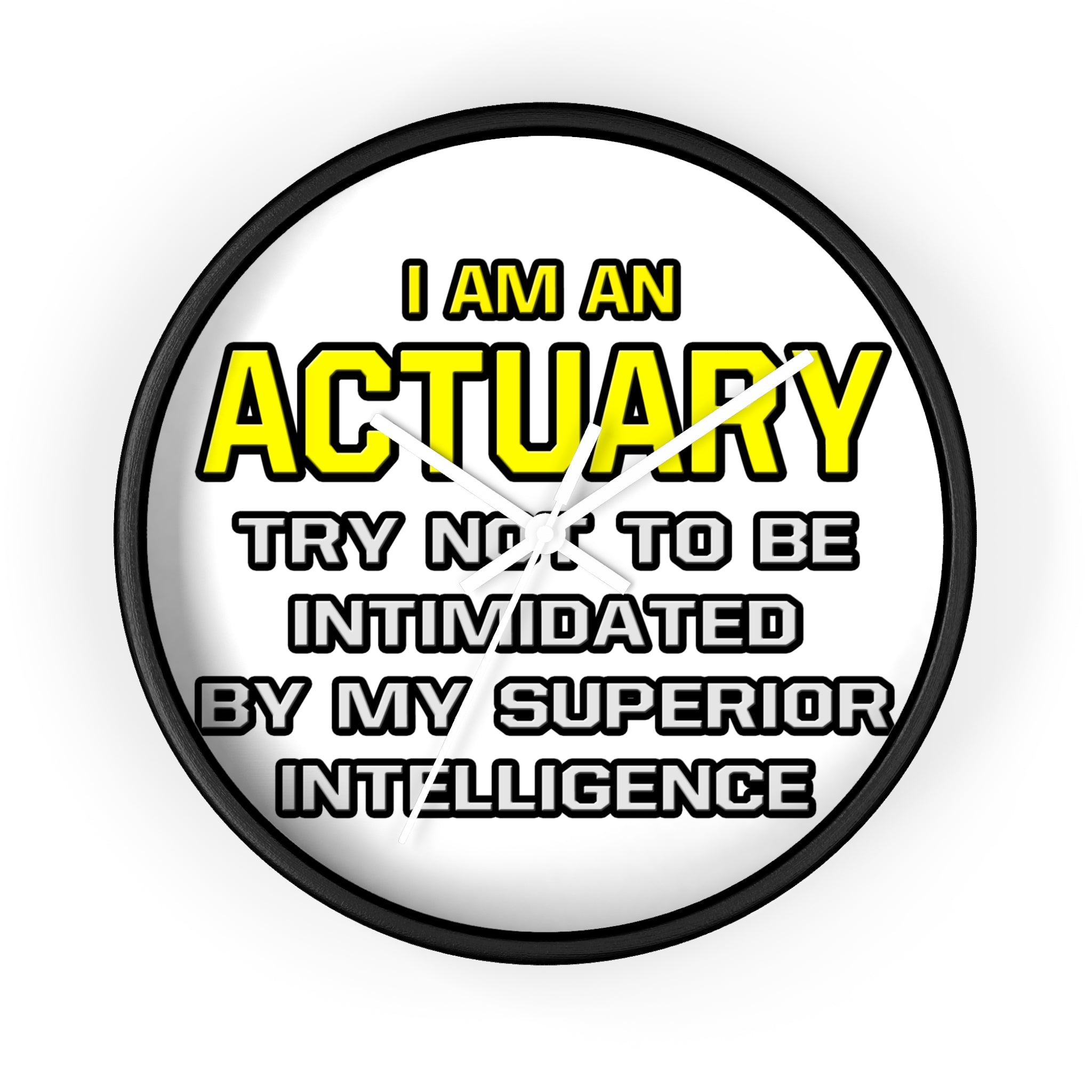 Actuary...Superior Intelligence - Wall Clock