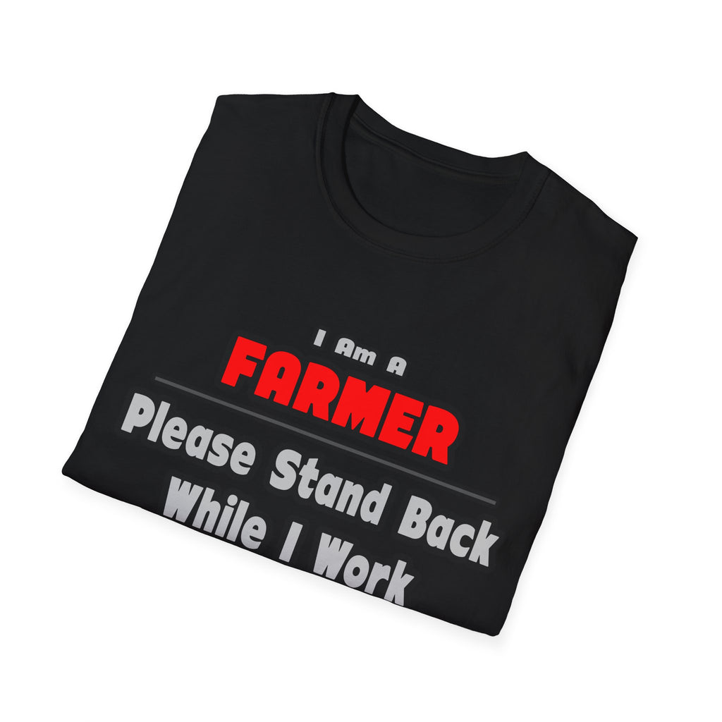 Farmer ... Stand Back ... Work My Magic - Unisex Softstyle T-Shirt