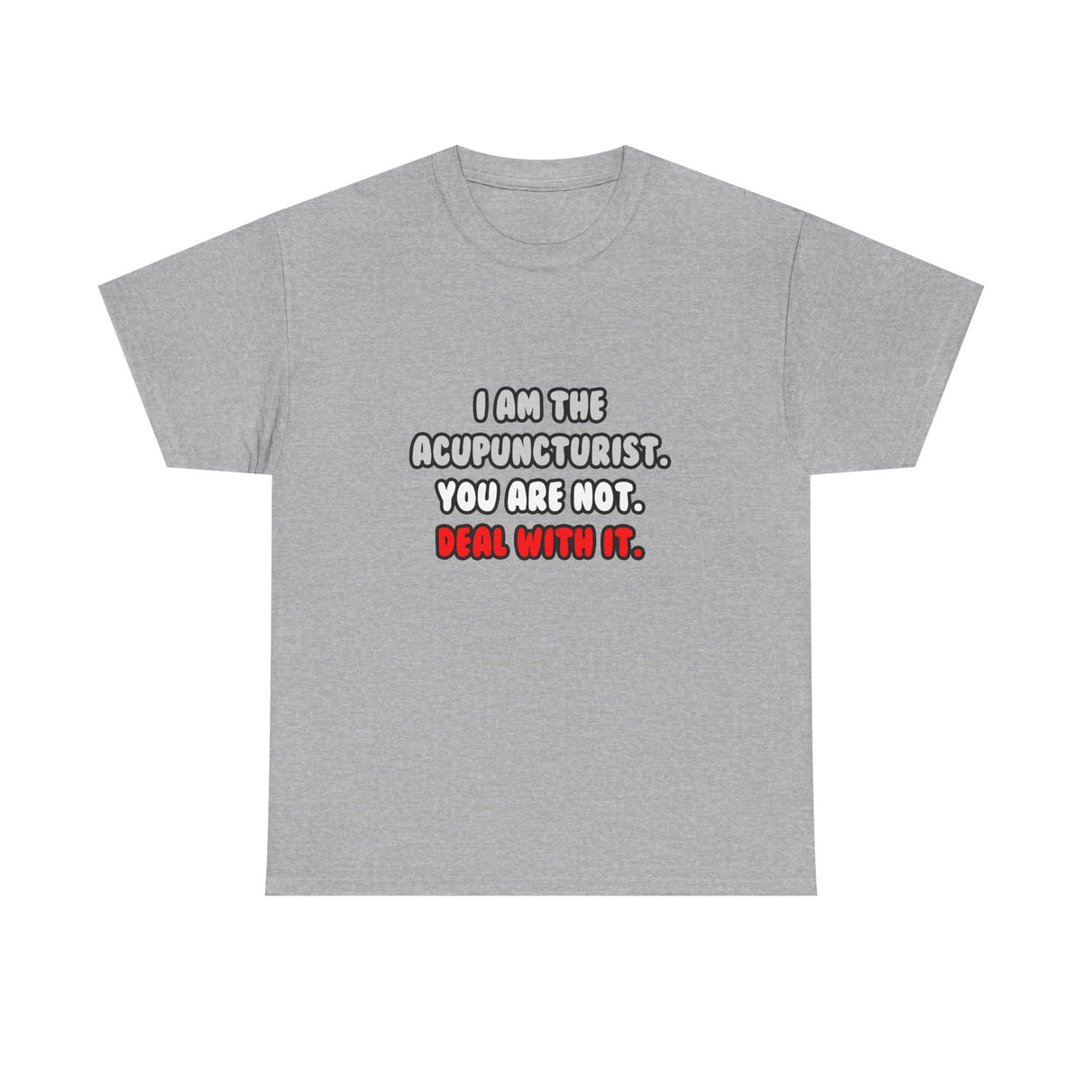 Deal With It ... Funny Acupuncturist - Unisex Heavy Cotton Tee