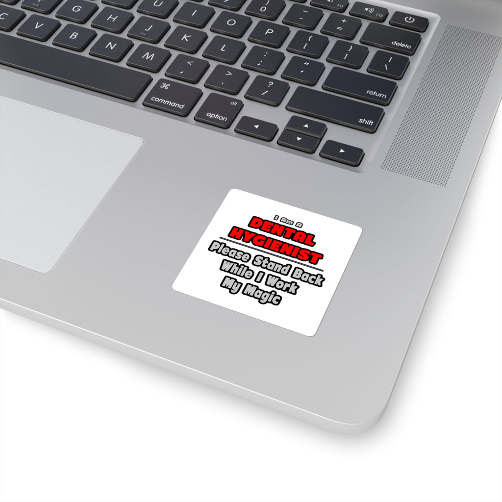 Dental Hygienist...Work My Magic - Square Stickers