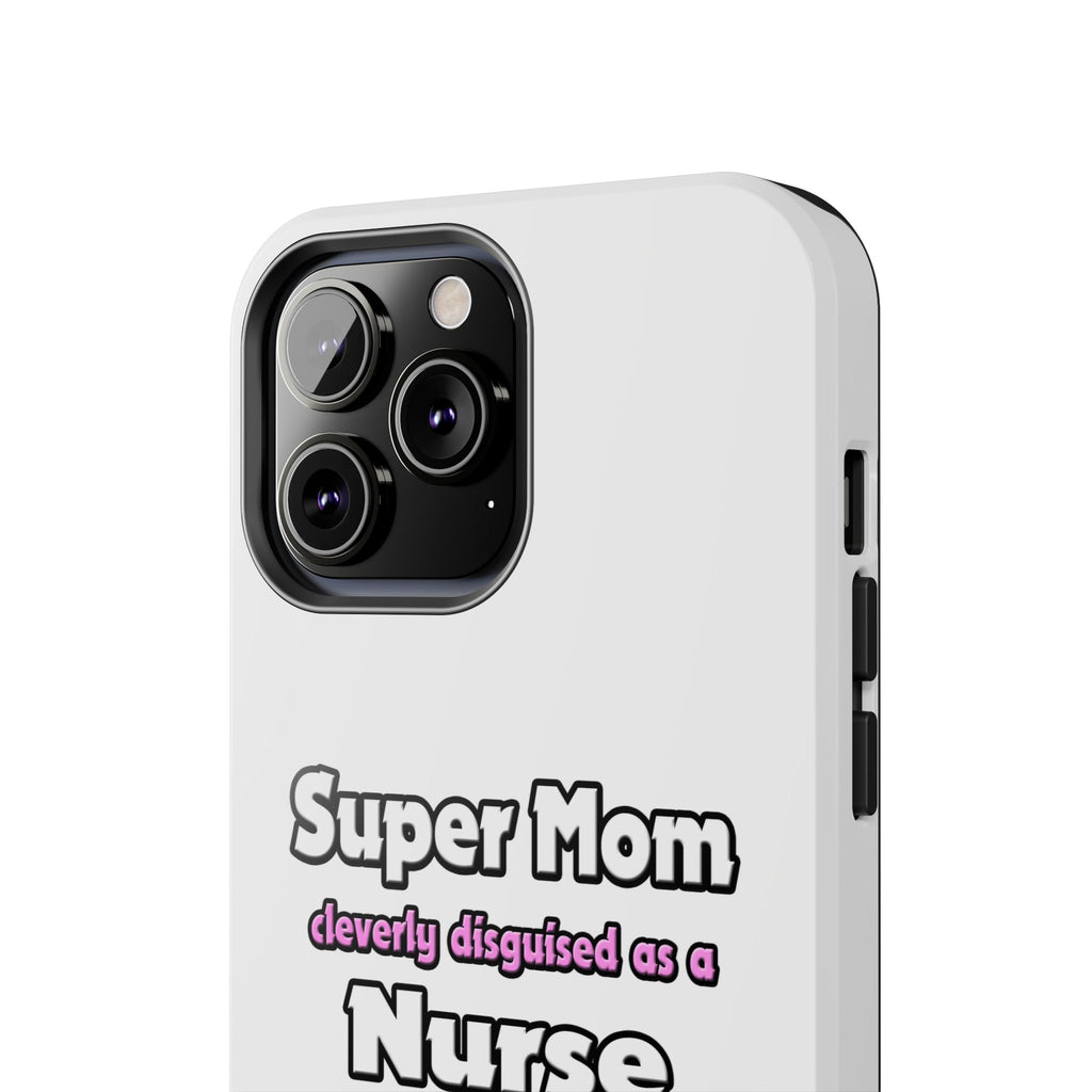 Super Mom ... Nurse - Tough Phone Cases