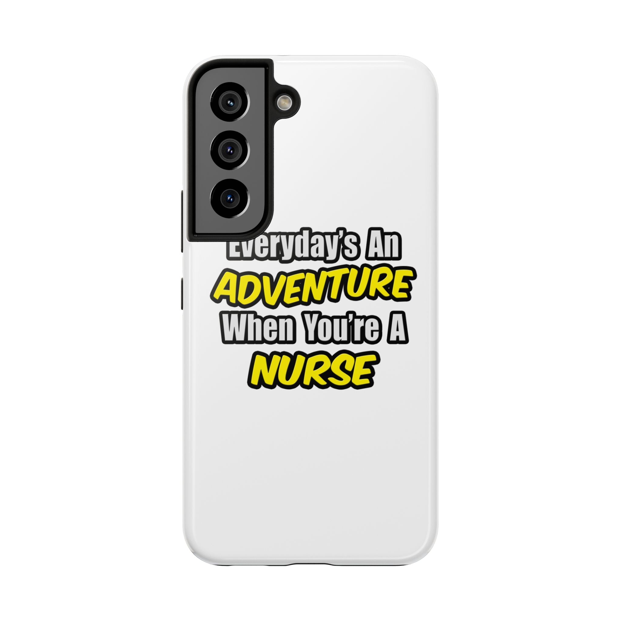 Nurse Phone Case – "Everyday's An Adventure When You're A Nurse" Tough Protective Cover