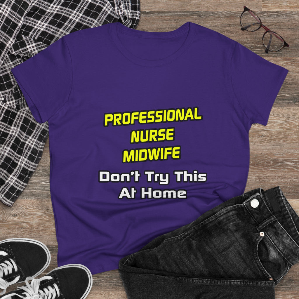 Professional Nurse Midwife .. Joke - Women's Midweight Cotton Tee
