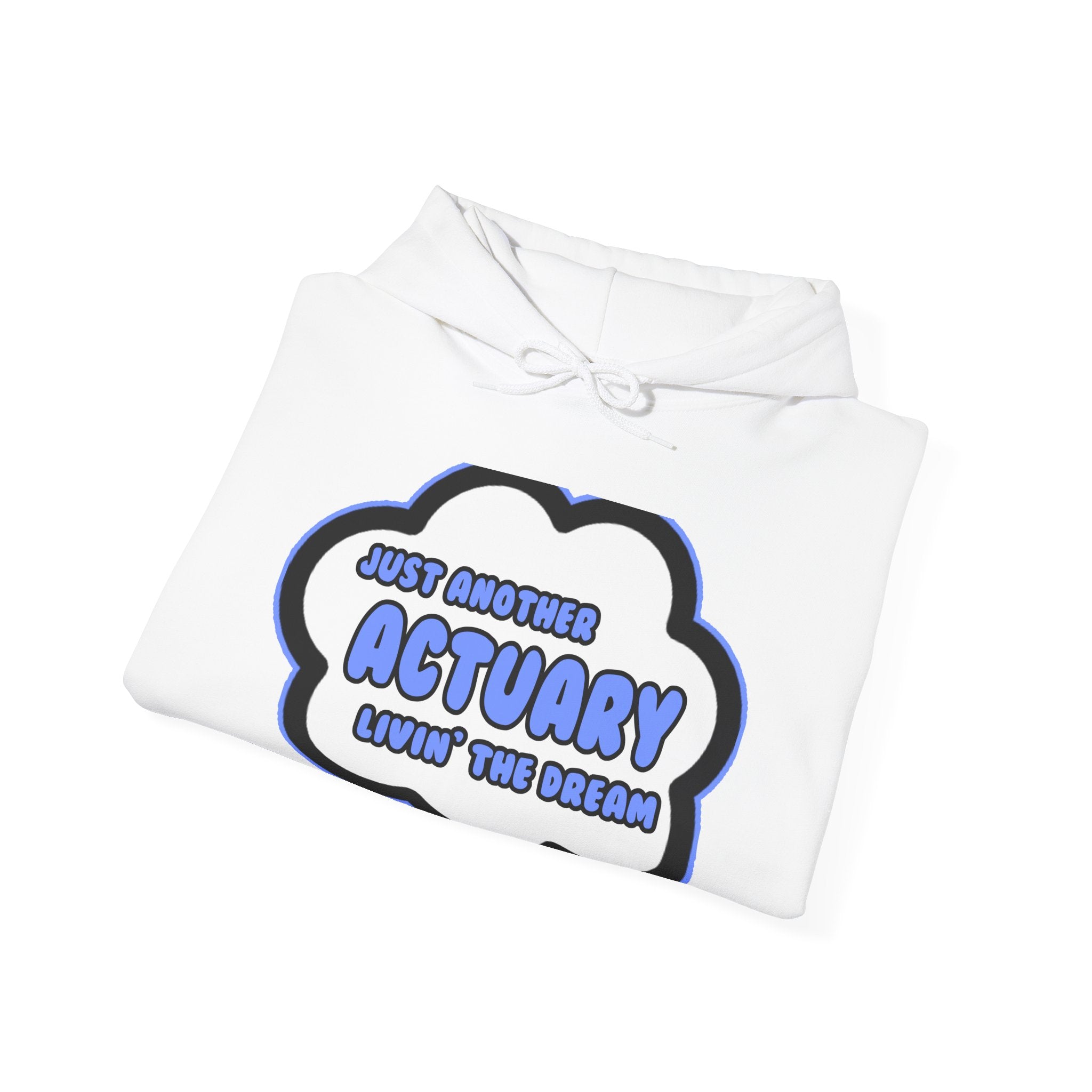 Actuary .. Livin' The Dream - Unisex Heavy Blend™ Hooded Sweatshirt