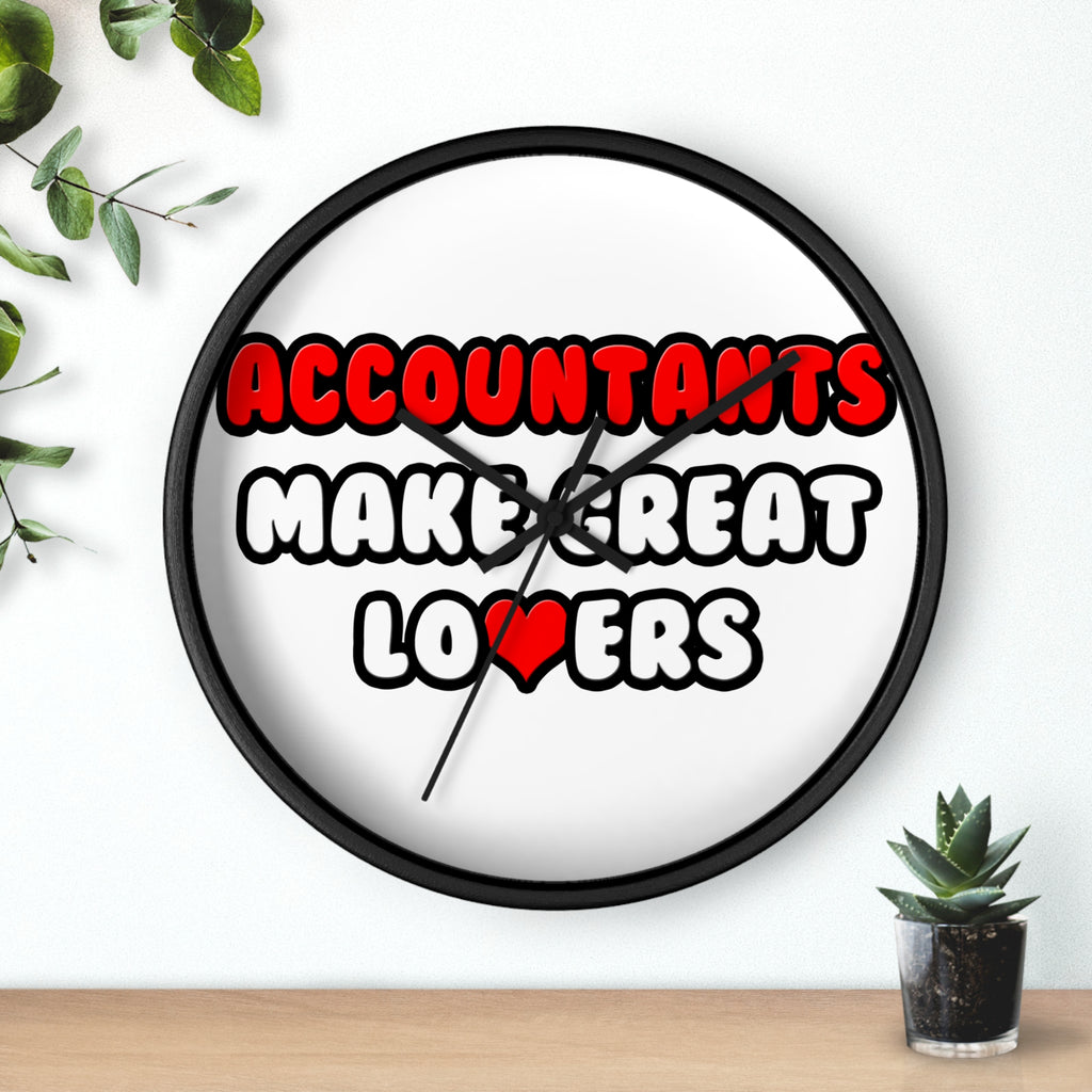 Accountants Make Great Lovers - Wall Clock