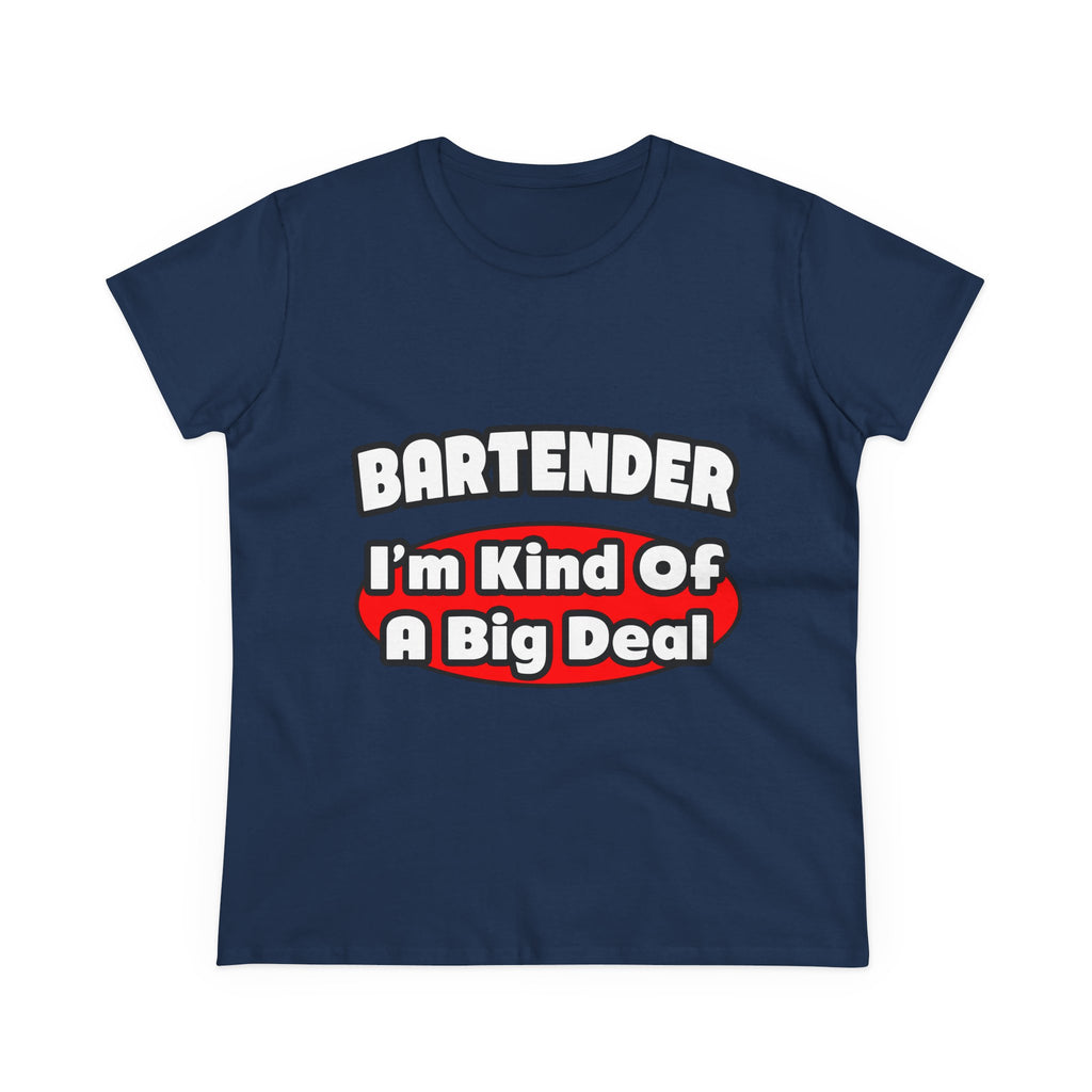 Bartender...Big Deal (2) - Women's Midweight Cotton Tee