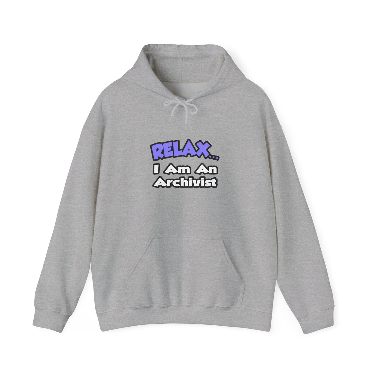 Relax ... I Am An Archivist - Unisex Heavy Blend™ Hooded Sweatshirt