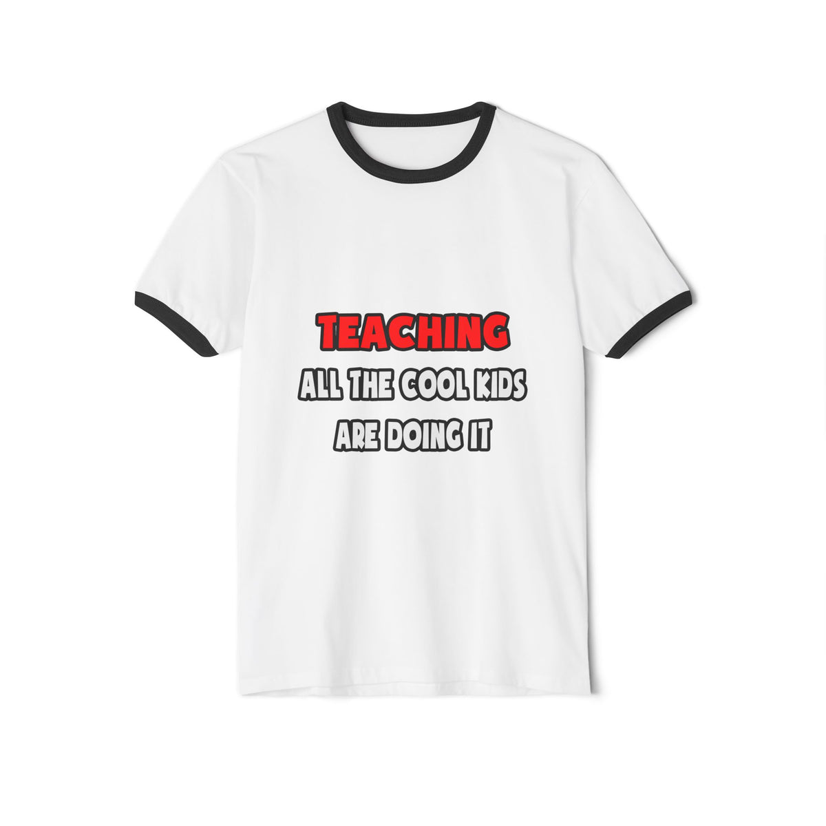 Funny Teacher Shirts and Gifts - Unisex Cotton Ringer T-Shirt