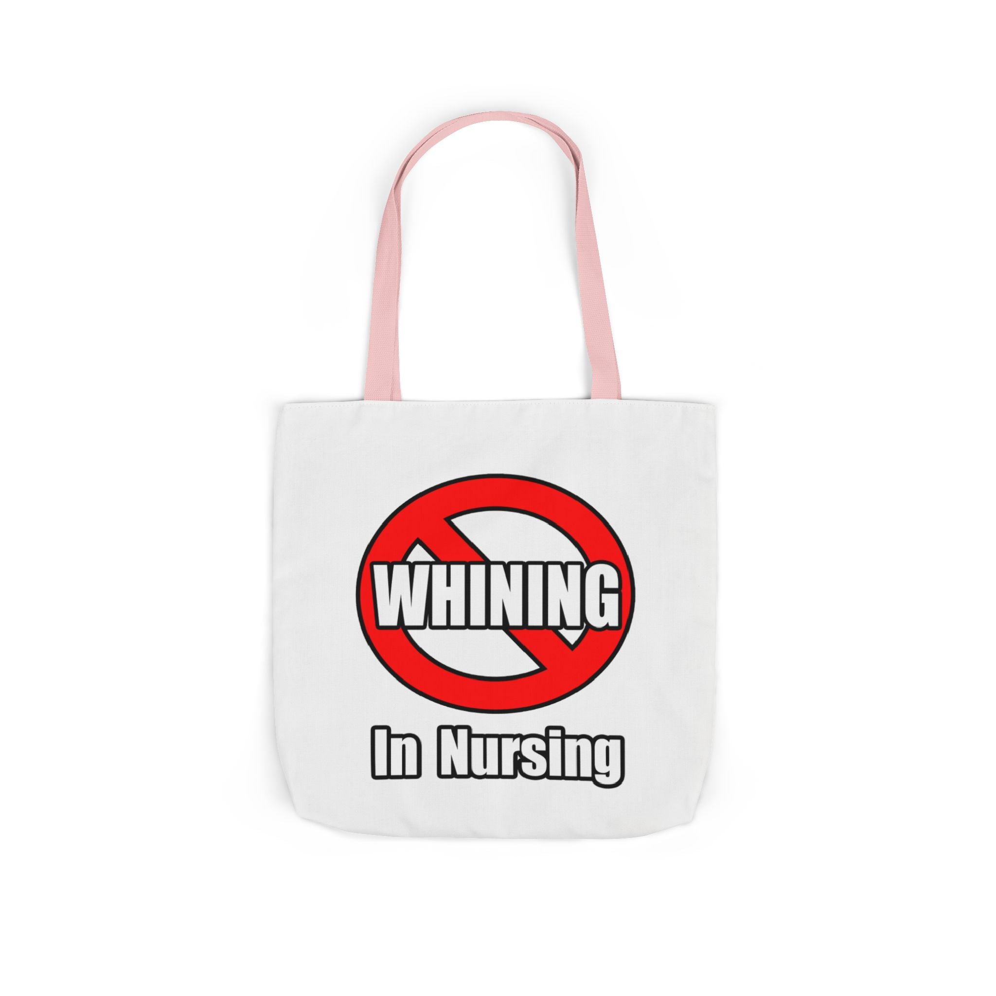 No Whining In Nursing - Canvas Tote Bag, 5-Color Straps