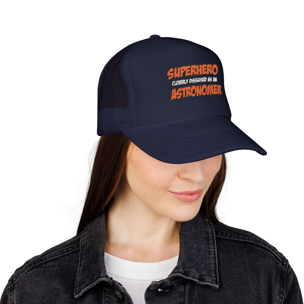 Superhero...Astronomer - Foam Trucker Hat