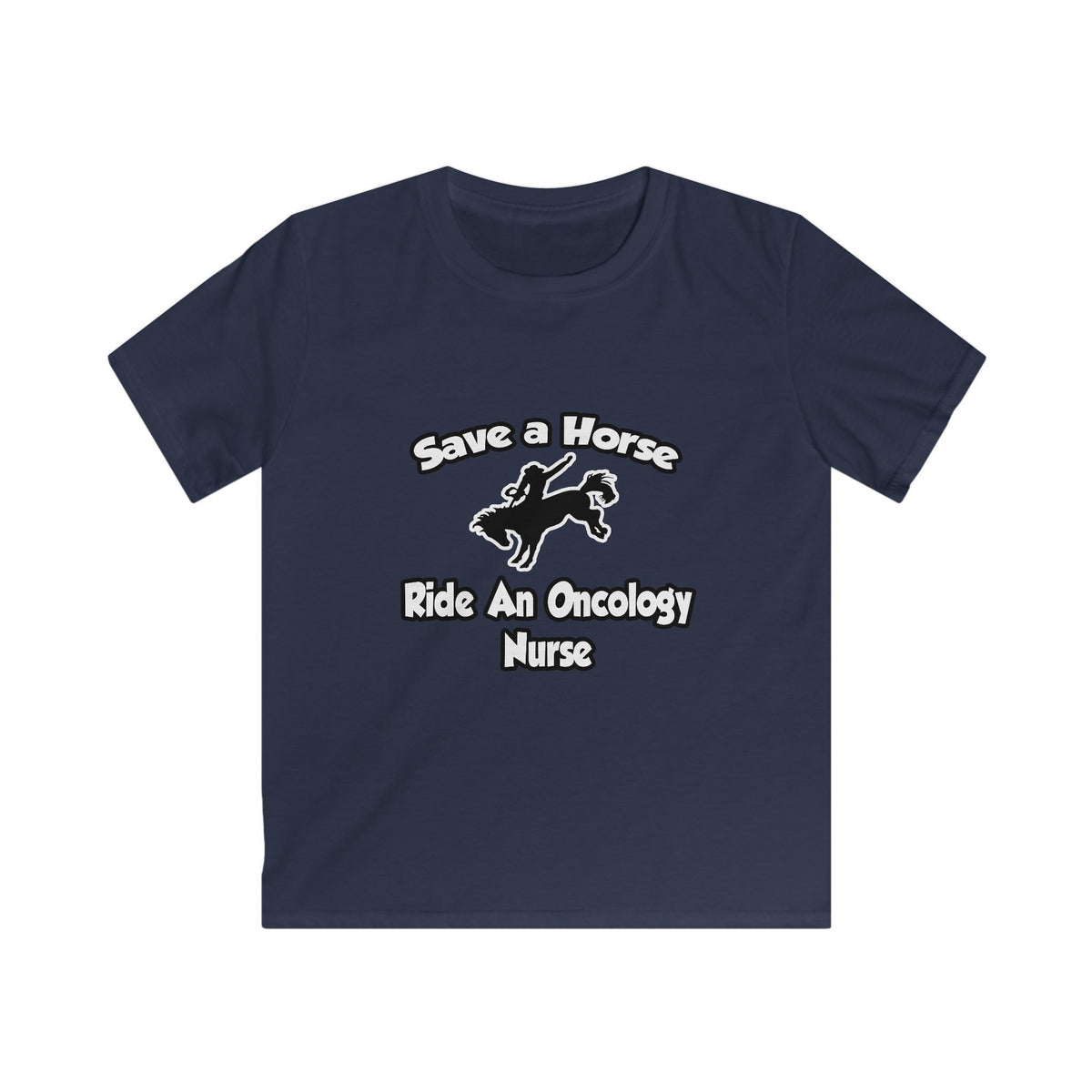 Save a Horse, Ride an Oncology Nurse - Kids Softstyle Tee