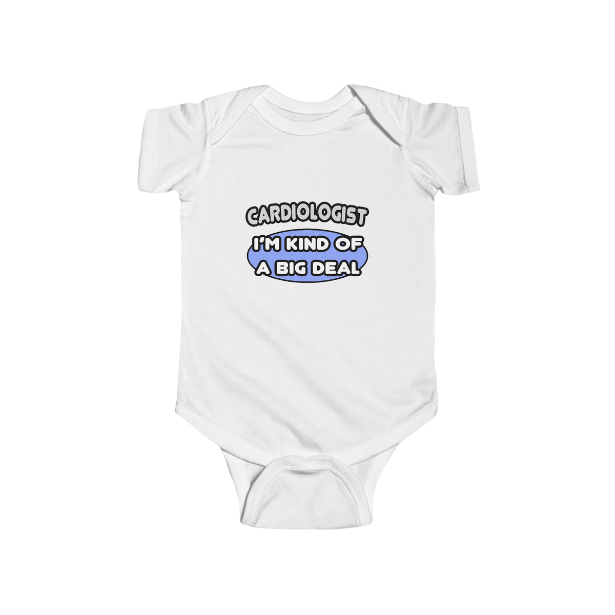 Cardiologist...Kind of a Big Deal - Infant Fine Jersey Bodysuit