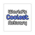 World's Coolest Actuary - Square Stickers