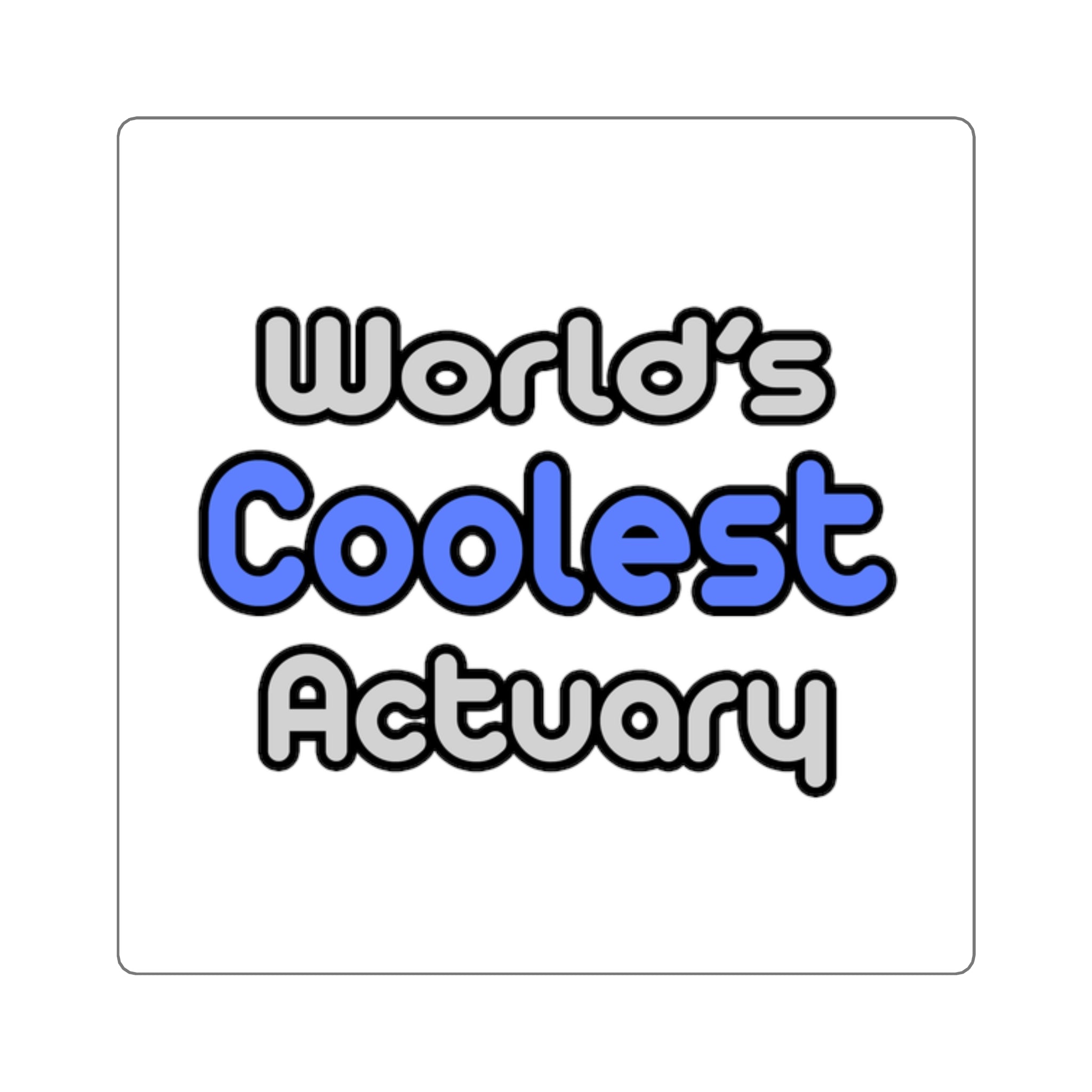World's Coolest Actuary - Square Stickers