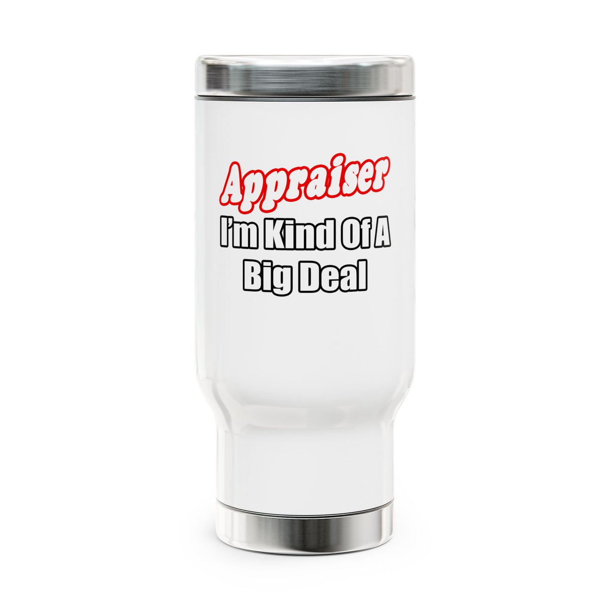Appraiser...Kind of a Big Deal - Stainless Steel Travel Mug with Handle, 14oz