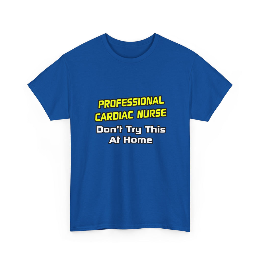 Professional Cardiac Nurse .. Joke - Unisex Heavy Cotton Tee