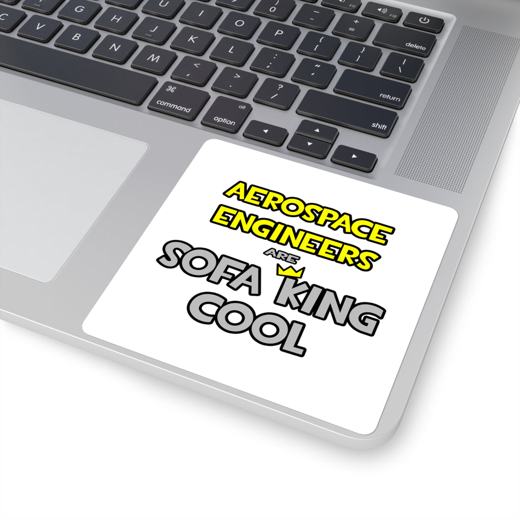 Aerospace Engineers Are Sofa King Cool - Square Stickers
