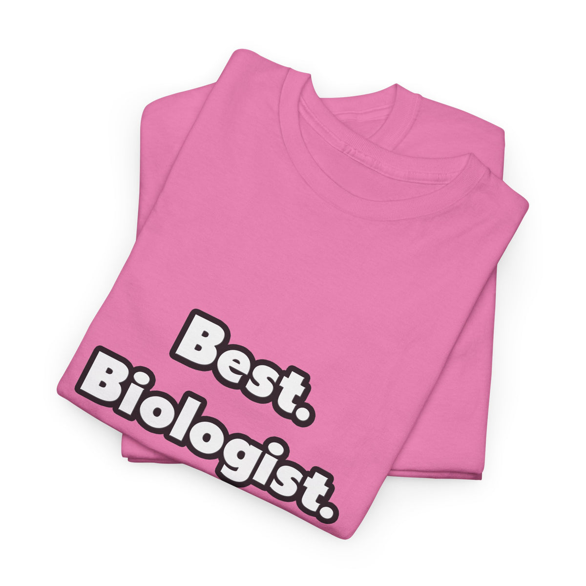 Best. Biologist. Ever - Unisex Heavy Cotton Tee