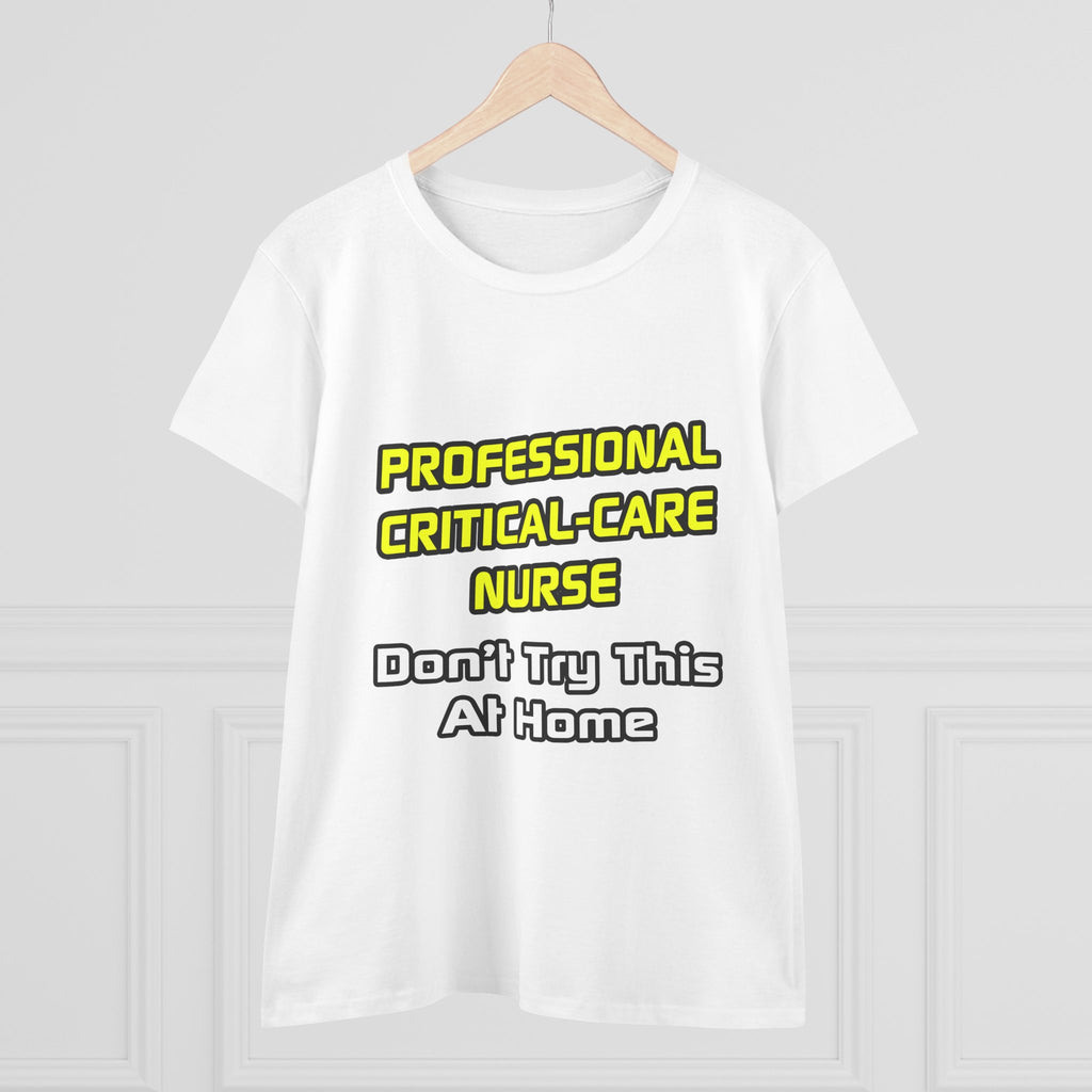 Professional Critical Care Nurse .. Joke - Women's Midweight Cotton Tee
