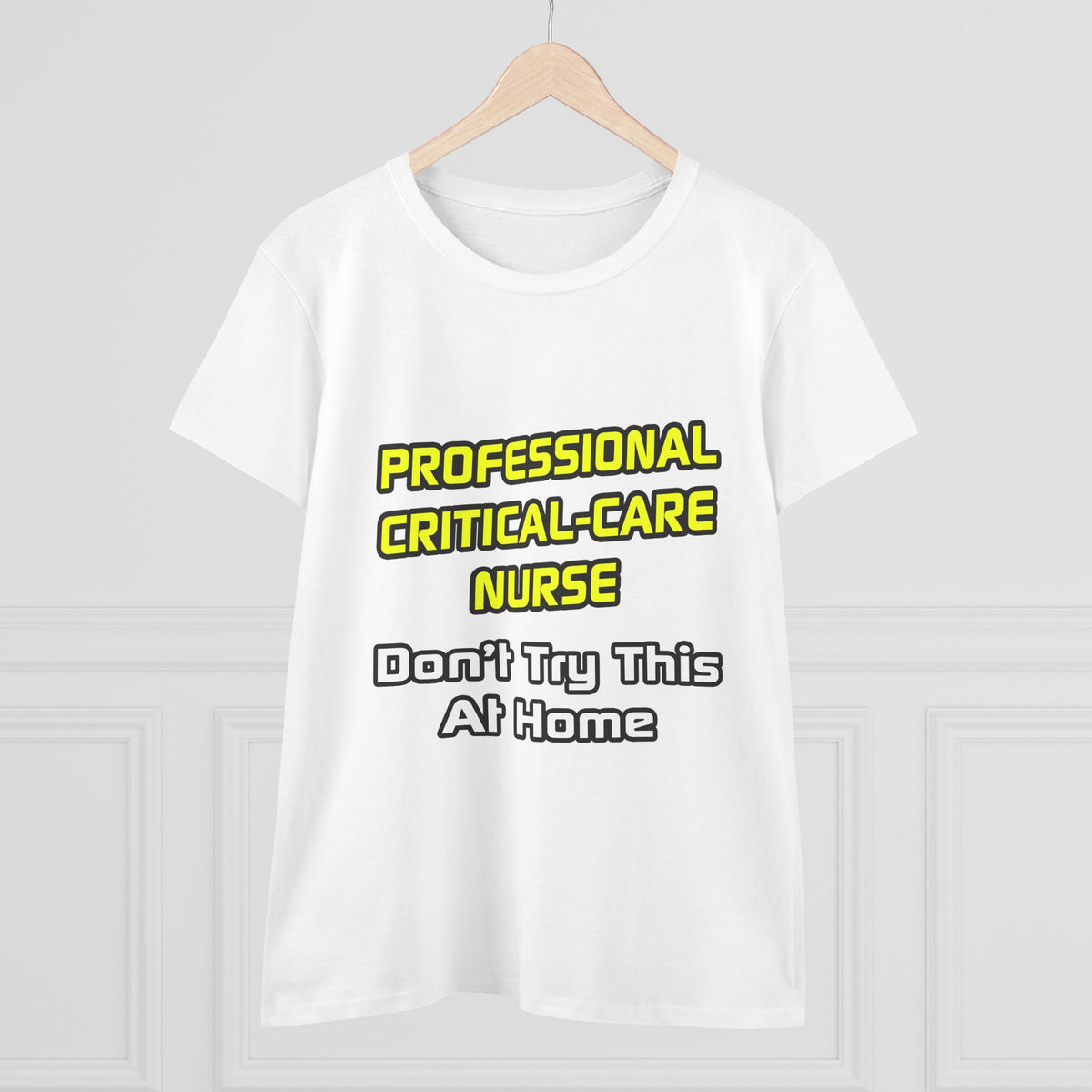 Professional Critical Care Nurse .. Joke - Women's Midweight Cotton Tee