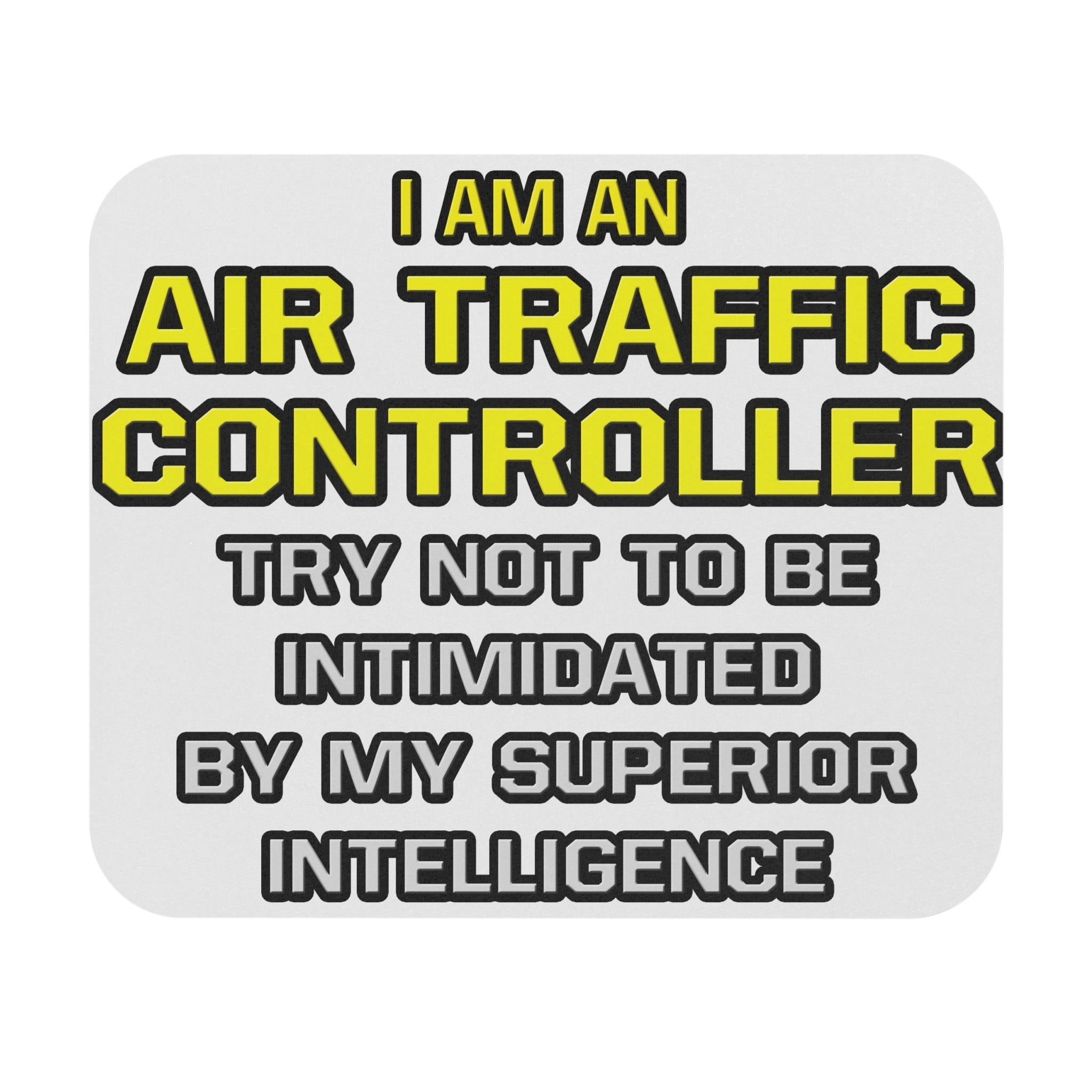 Air Traffic Controller...Superior Intelligence - Mouse Pad (Rectangle)