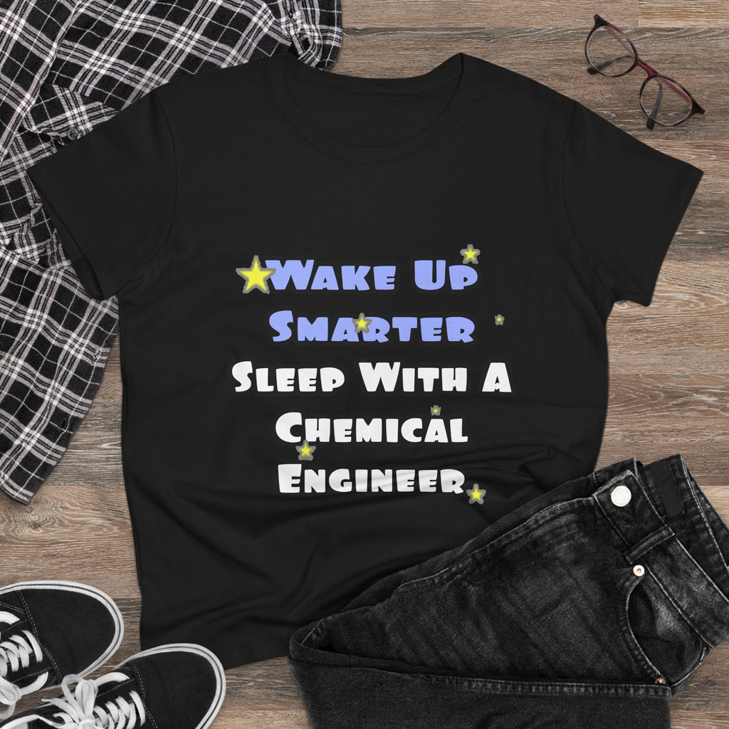 Wake Up Smarter...Sleep With a Chemical Engineer - Women's Midweight Cotton Tee