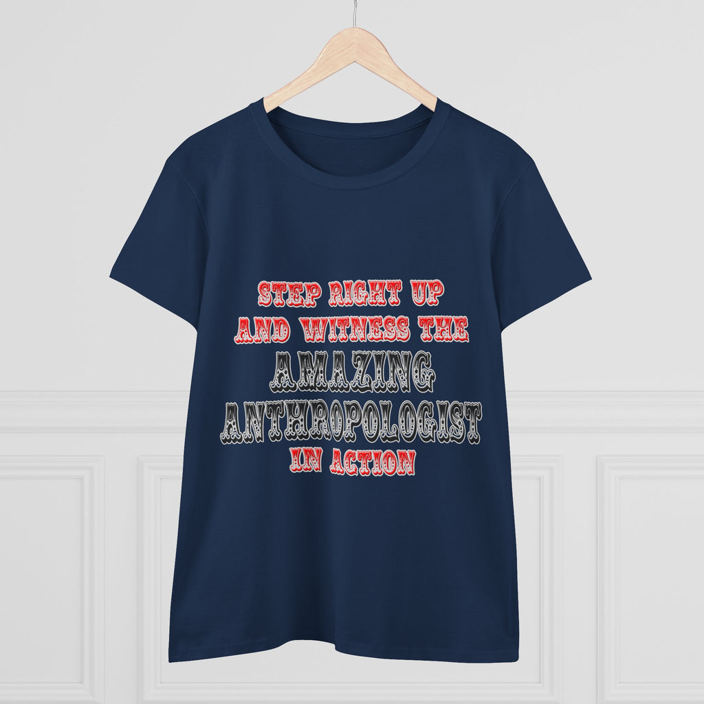 Amazing Anthropologist In Action - Women's Midweight Cotton Tee