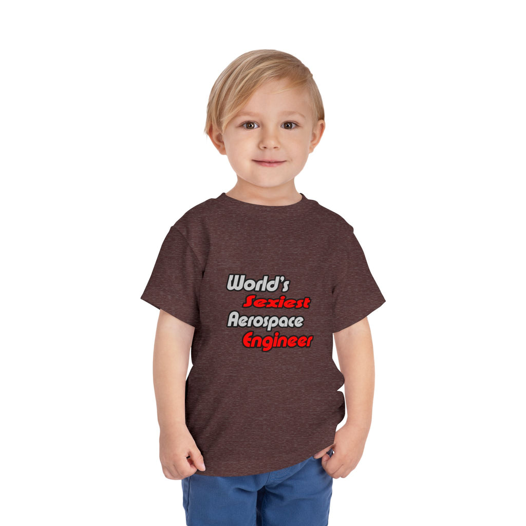 World's Sexiest Aerospace Engineer - Toddler Short Sleeve Tee