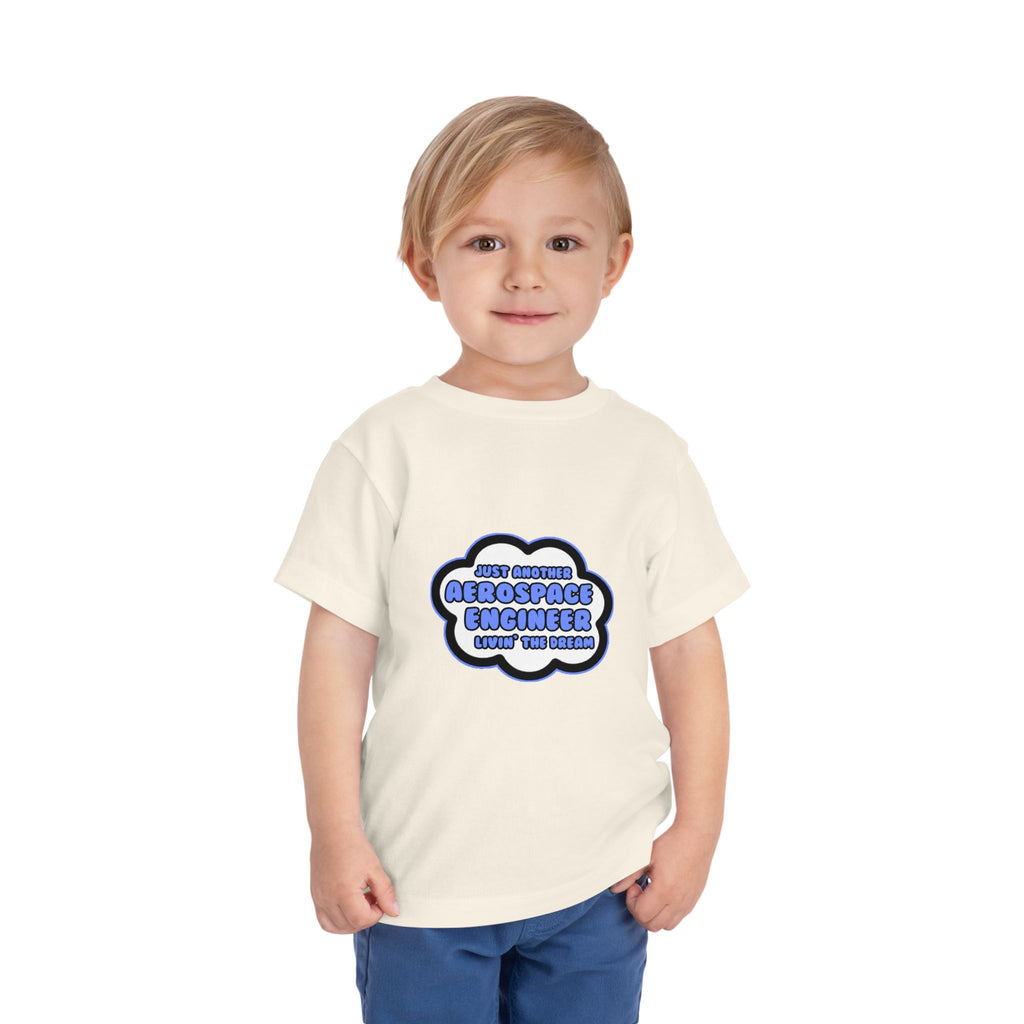 Aerospace Engineer .. Livin' The Dream - Toddler Short Sleeve Tee