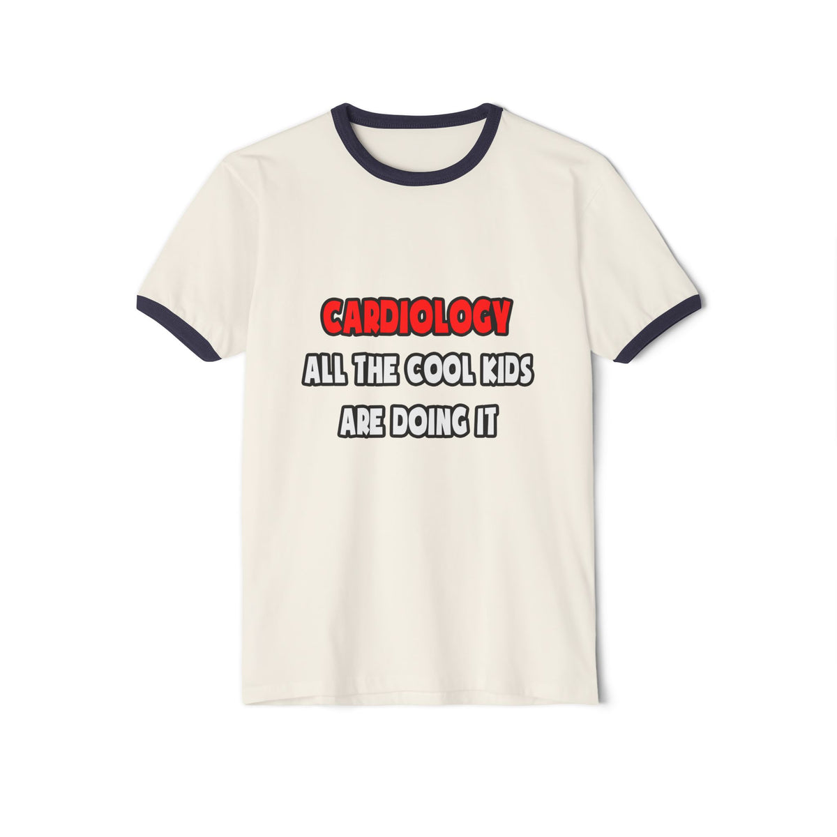 Funny Cardiologist Shirts and Gifts - Unisex Cotton Ringer T-Shirt