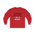 You Can't Scare Me...Doctor - Unisex Ultra Cotton Long Sleeve Tee