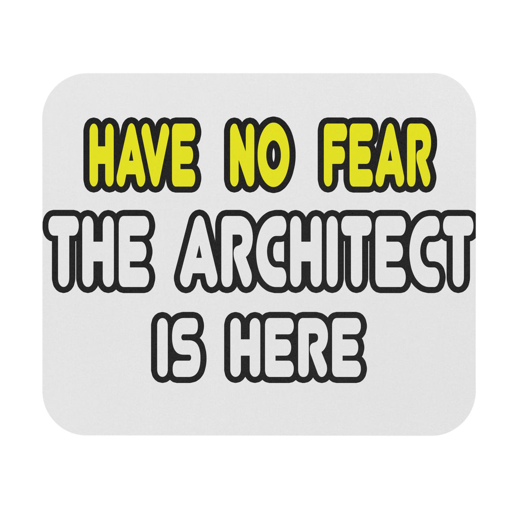 Have No Fear, The Architect Is Here - Mouse Pad (Rectangle)