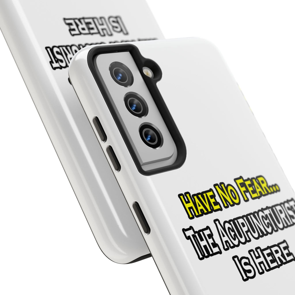 Have No Fear, Acupuncturist Is Here - Tough Phone Cases