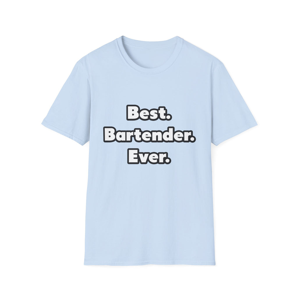 Best. Bartender. Ever - Unisex Softstyle T-Shirt