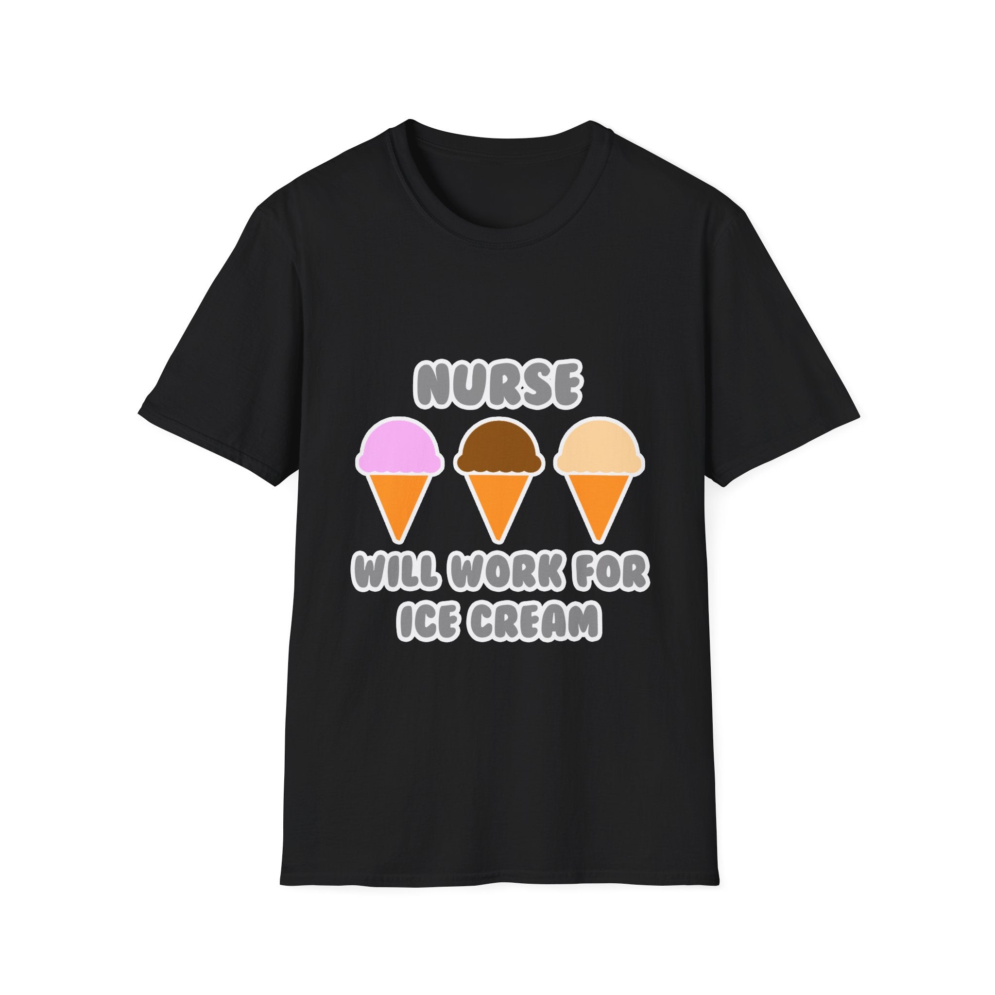 Nurse ... Will Work For Ice Cream - Unisex Softstyle T-Shirt