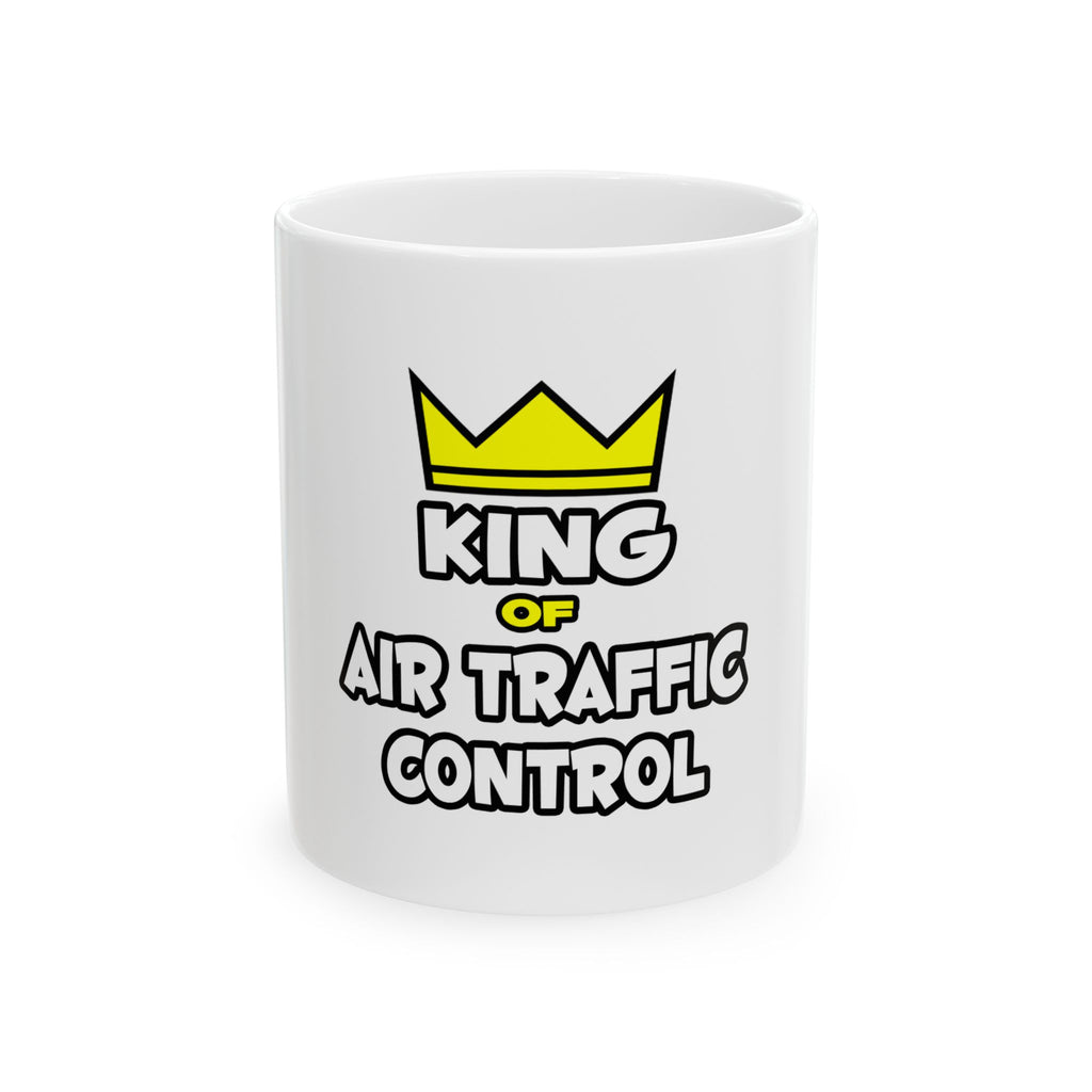 King of Air Traffic Control - Ceramic Mug, (11oz, 15oz)