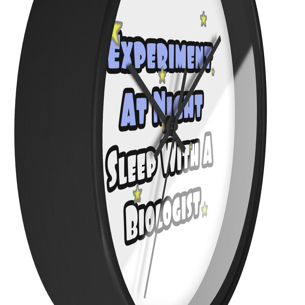 Experiment At Night...Sleep With a Biologist - Wall Clock