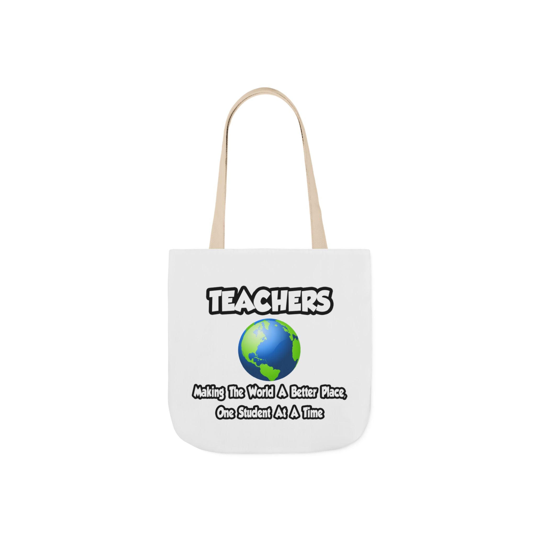 Teachers...Making the World a Better Place - Canvas Tote Bag, 5-Color Straps