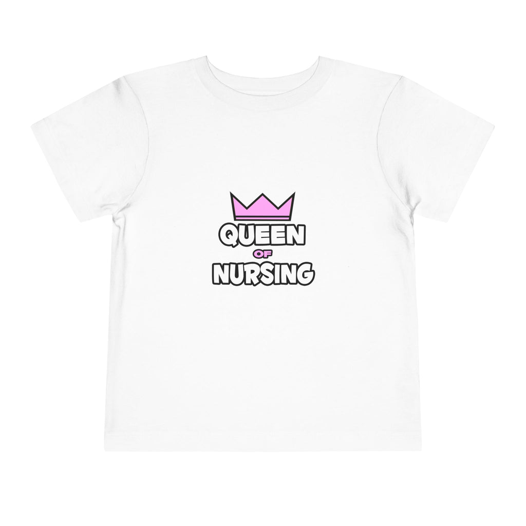 Queen of Nursing - Toddler Short Sleeve Tee