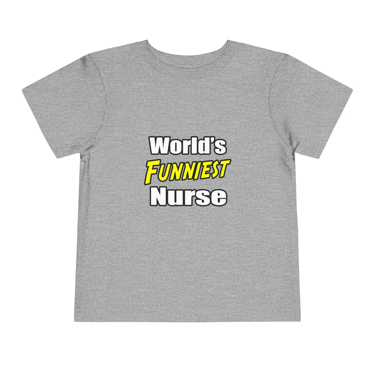 World's Funniest Nurse - Toddler Short Sleeve Tee
