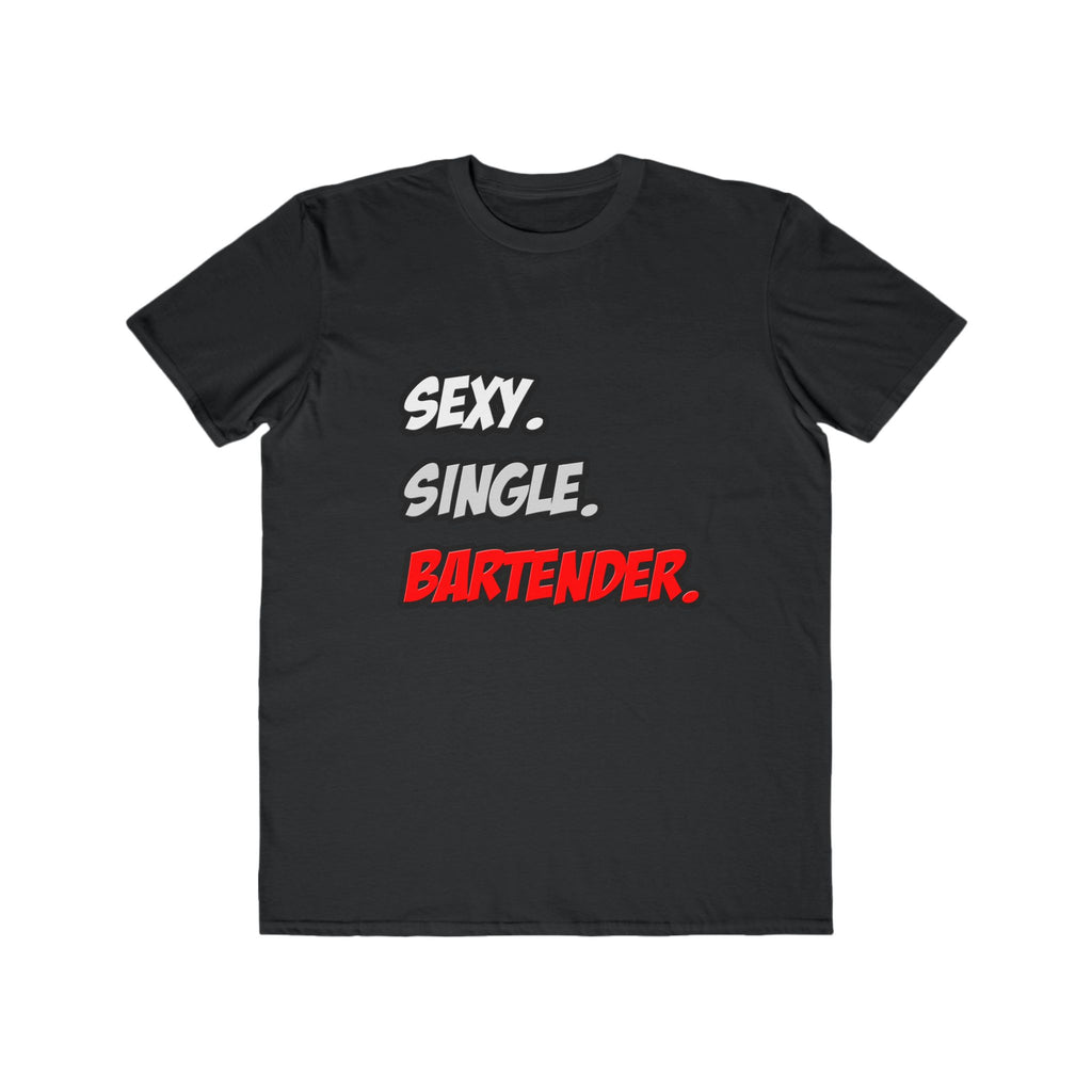 Sexy. Single. Bartender - Men's Lightweight Fashion Tee
