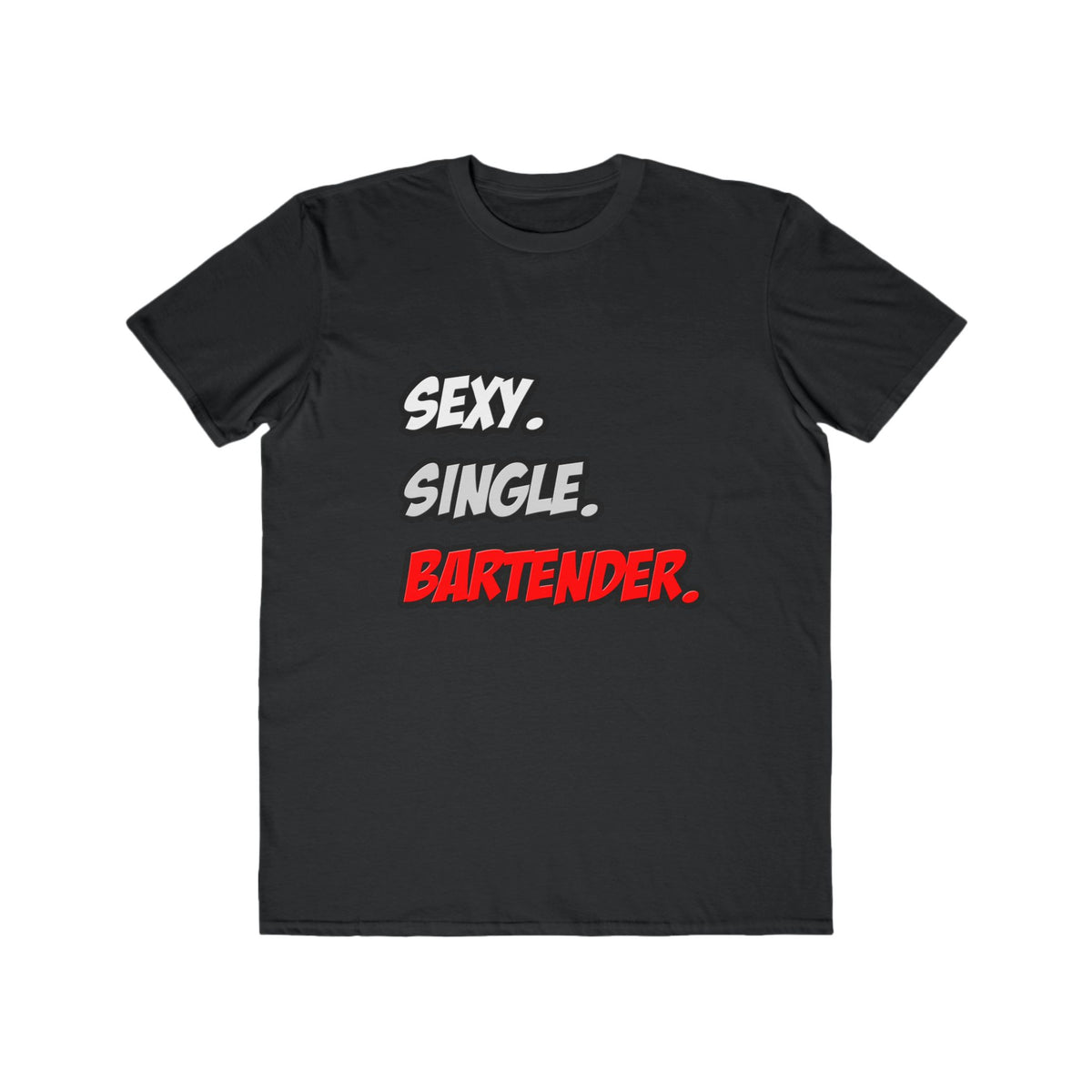 Sexy. Single. Bartender - Men's Lightweight Fashion Tee