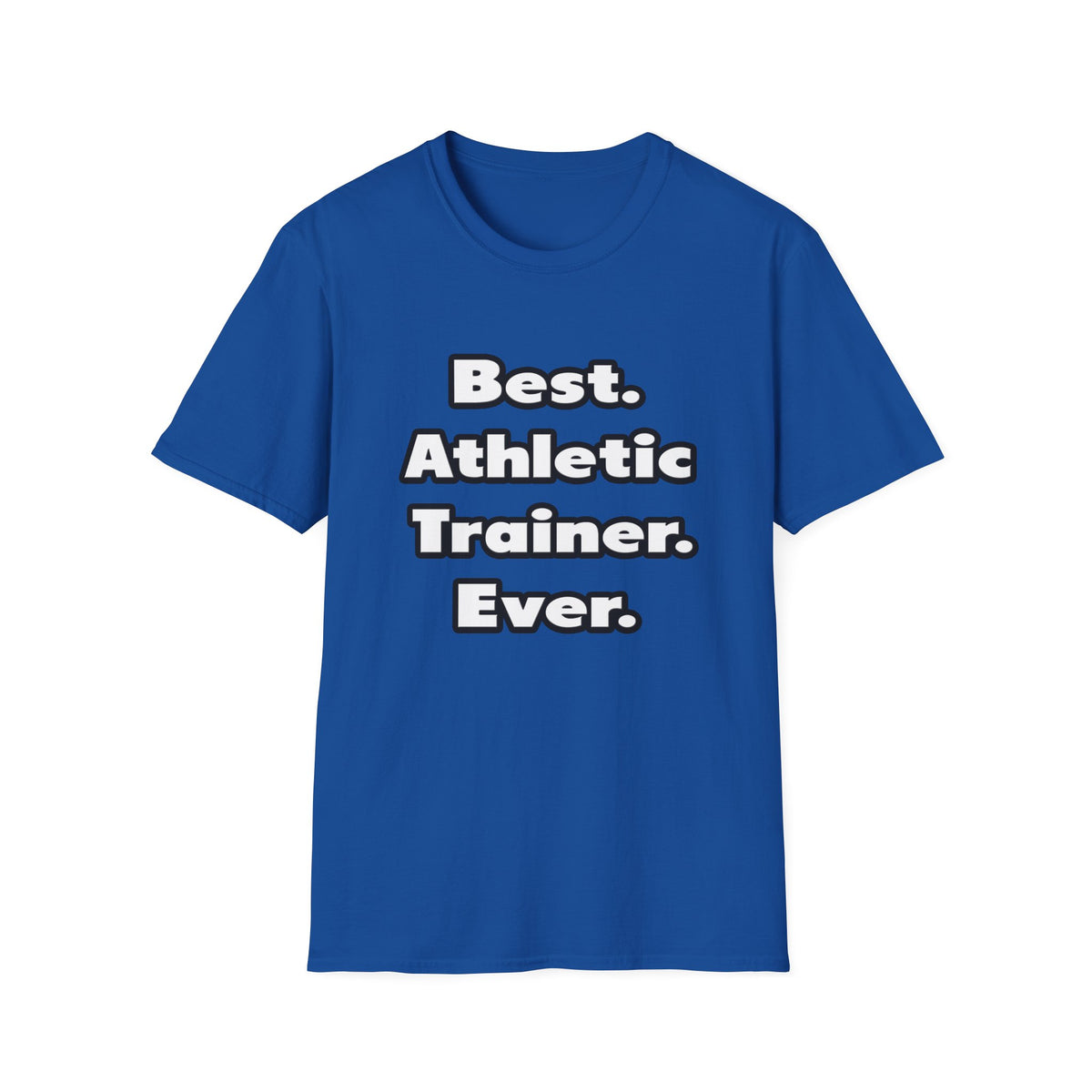 Best. Athletic Trainer. Ever - Unisex Softstyle T-Shirt