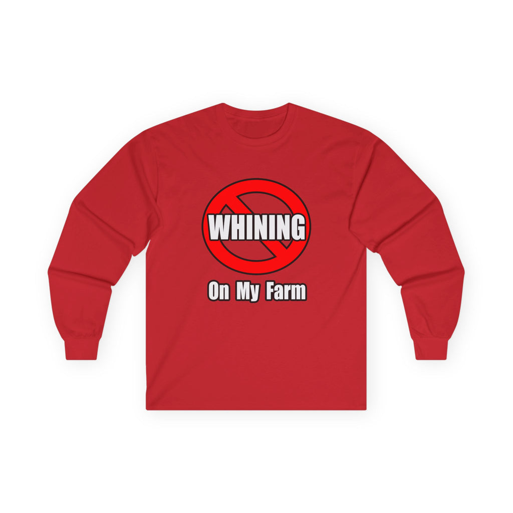 No Whining On My Farm - Unisex Ultra Cotton Long Sleeve Tee