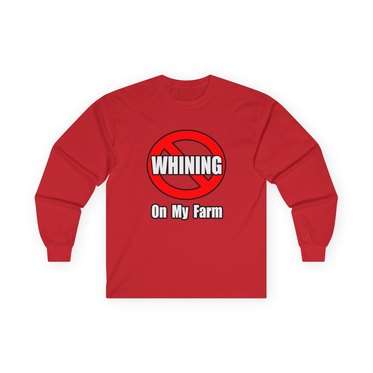 No Whining On My Farm - Unisex Ultra Cotton Long Sleeve Tee
