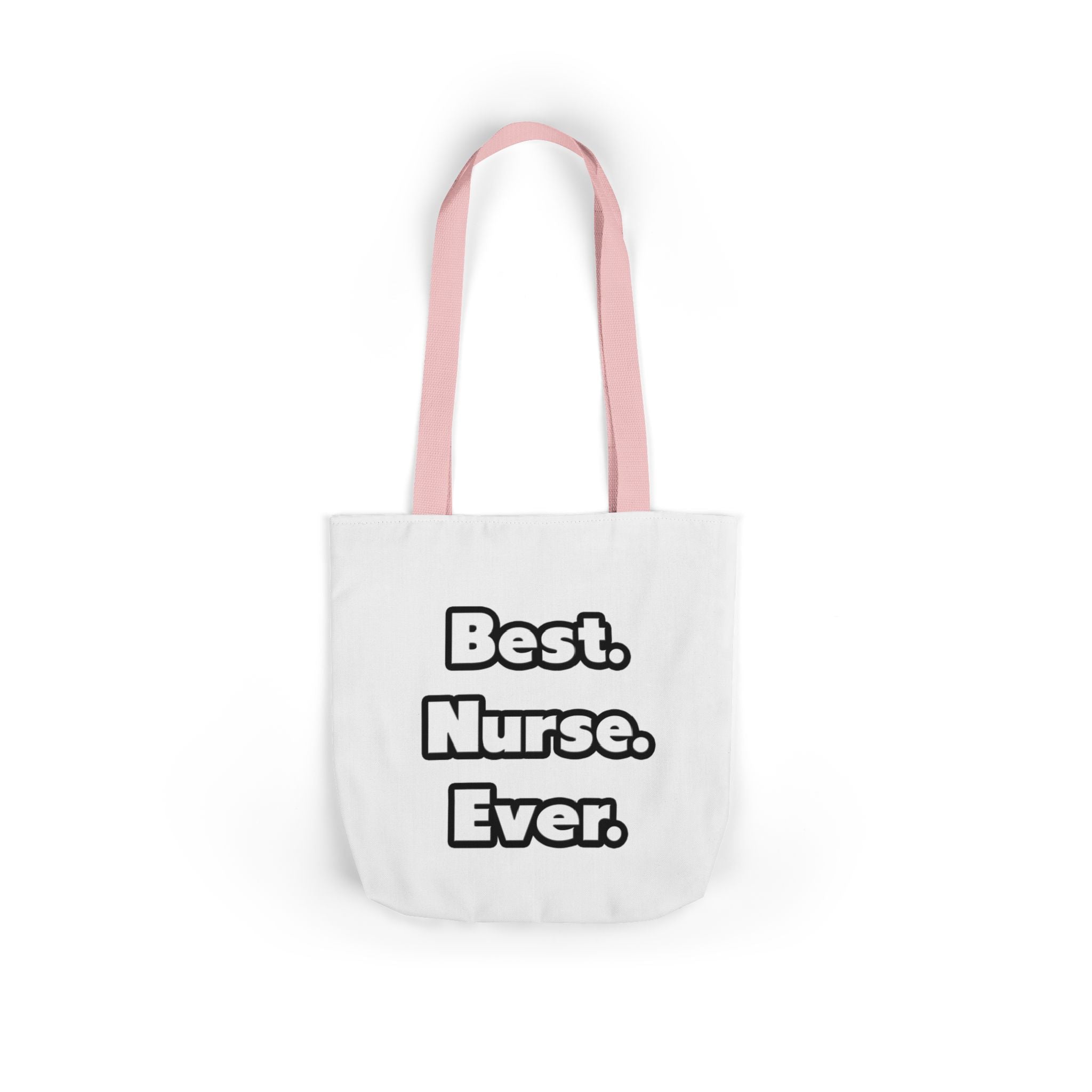 Best. Nurse. Ever - Canvas Tote Bag, 5-Color Straps