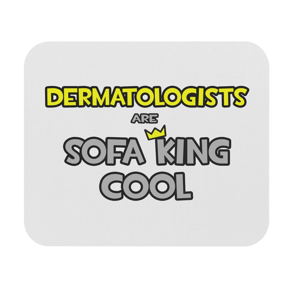 Dermatologists Are Sofa King Cool - Mouse Pad (Rectangle)